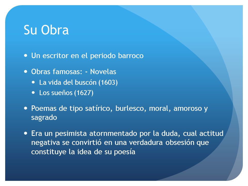 Su Obra Un escritor en el periodo barroco Obras famosas: - Novelas