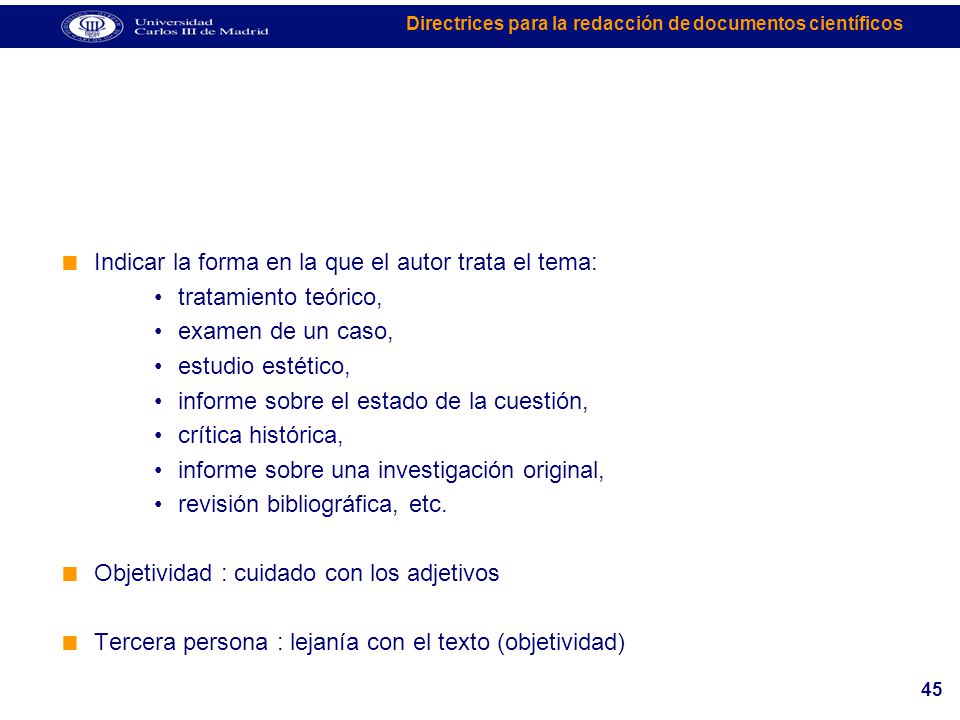Indicar la forma en la que el autor trata el tema: