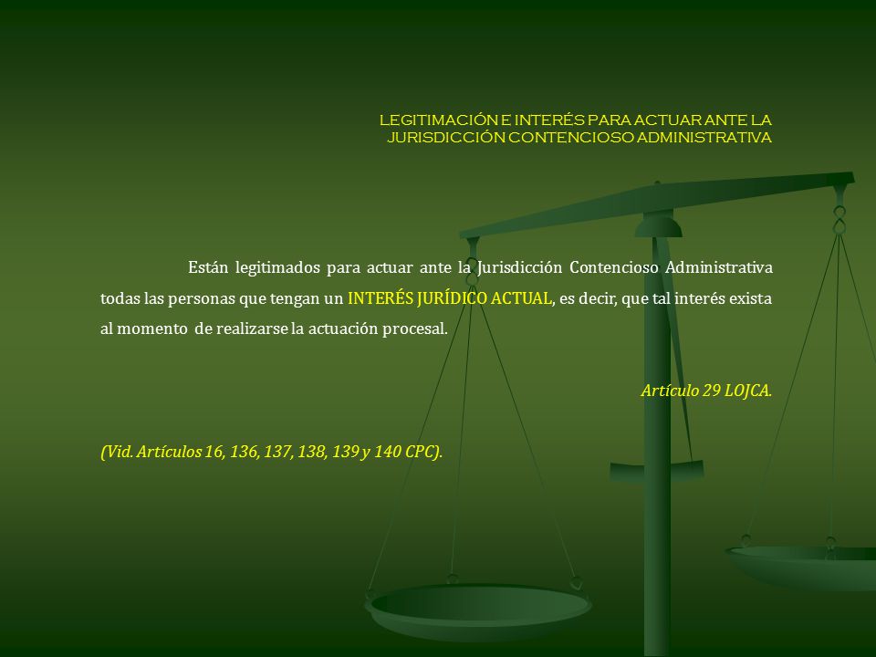 LEGITIMACIÓN E INTERÉS PARA ACTUAR ANTE LA JURISDICCIÓN CONTENCIOSO ADMINISTRATIVA
