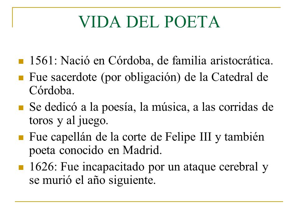 VIDA DEL POETA 1561: Nació en Córdoba, de familia aristocrática.