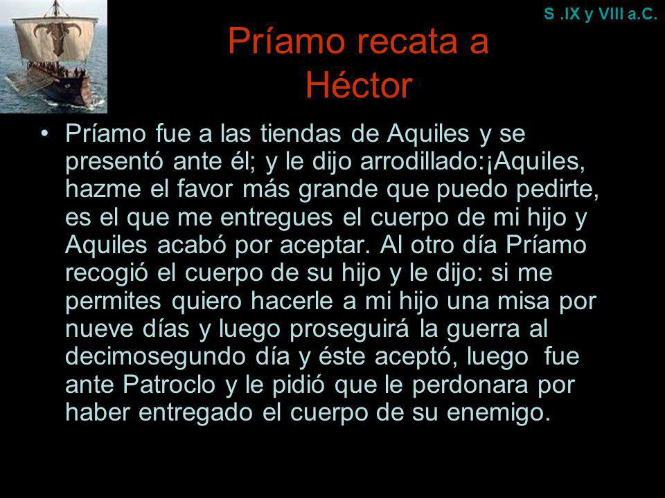 S .IX y VIII a.C. Príamo recata a Héctor.