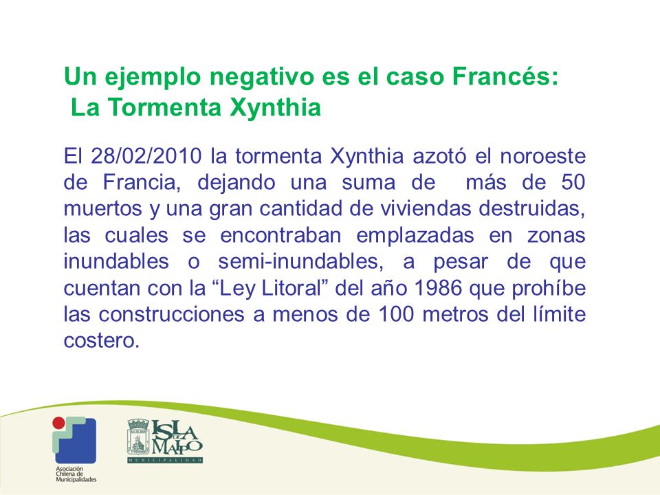 Un ejemplo negativo es el caso Francés: La Tormenta Xynthia