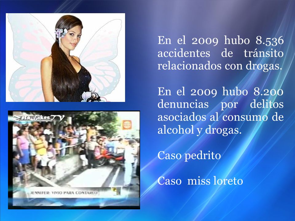 En el 2009 hubo accidentes de tránsito relacionados con drogas.