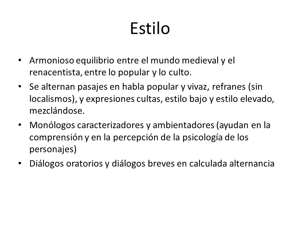 Estilo Armonioso equilibrio entre el mundo medieval y el renacentista, entre lo popular y lo culto.