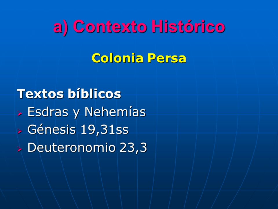 a) Contexto Histórico Colonia Persa Textos bíblicos Esdras y Nehemías