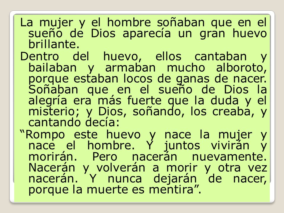 La mujer y el hombre soñaban que en el sueño de Dios aparecía un gran huevo brillante.