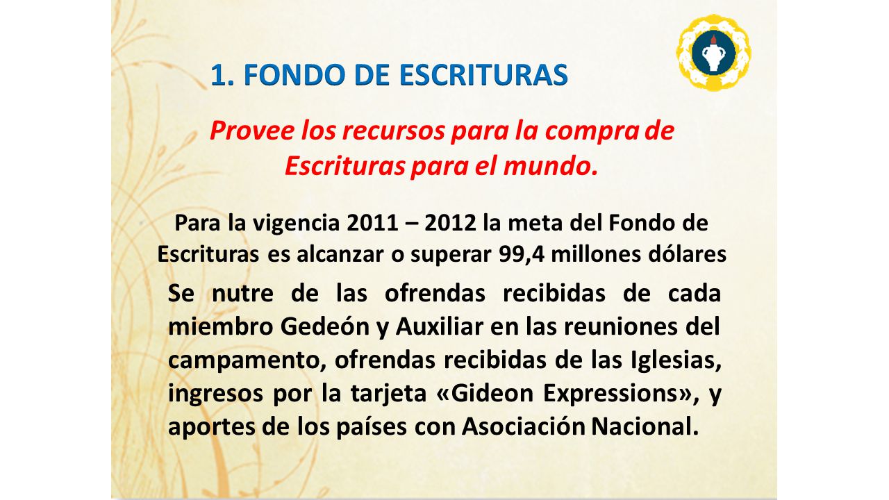 Provee los recursos para la compra de Escrituras para el mundo.