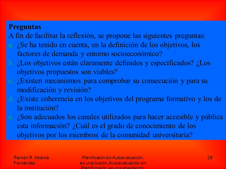 A fin de facilitar la reflexión, se propone las siguientes preguntas: