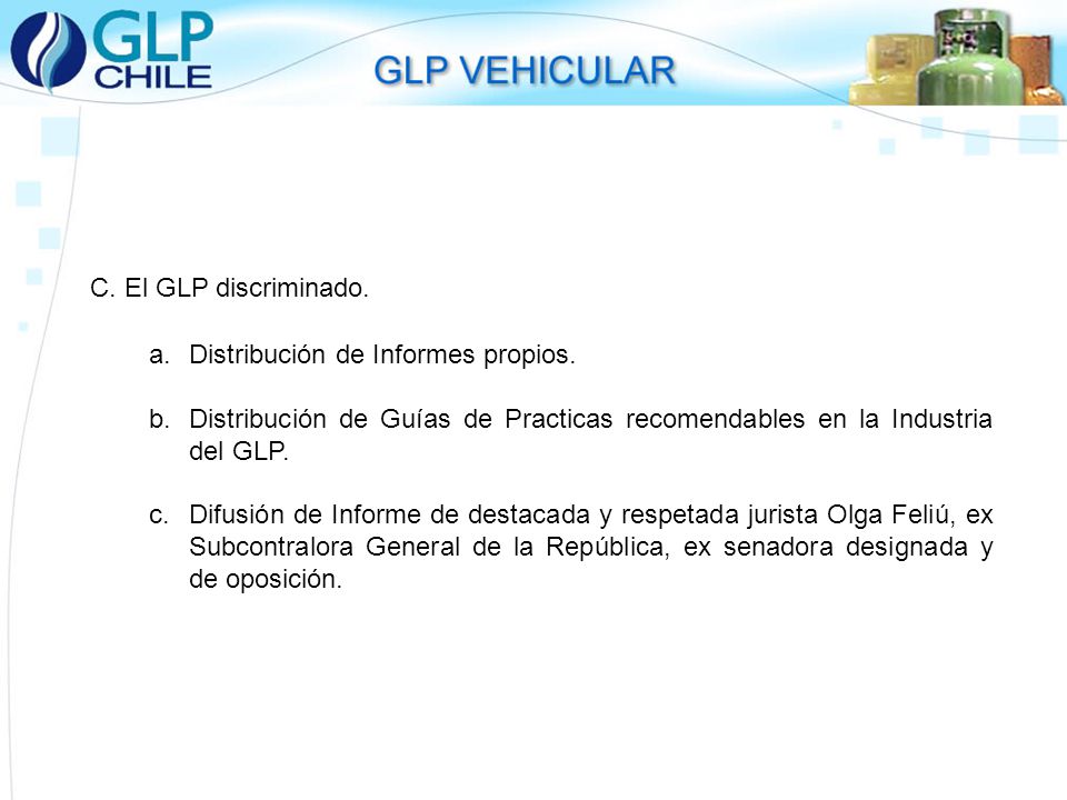 C. El GLP discriminado. Distribución de Informes propios. Distribución de Guías de Practicas recomendables en la Industria del GLP.