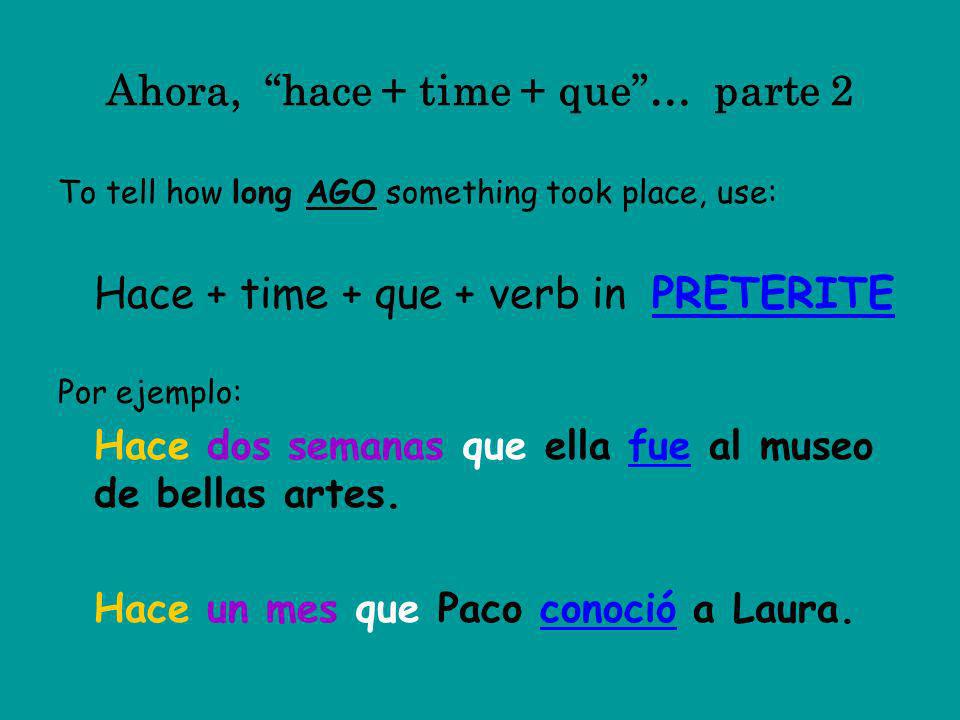 Ahora, hace + time + que … parte 2