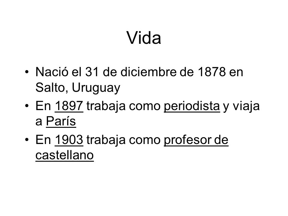 Vida Nació el 31 de diciembre de 1878 en Salto, Uruguay
