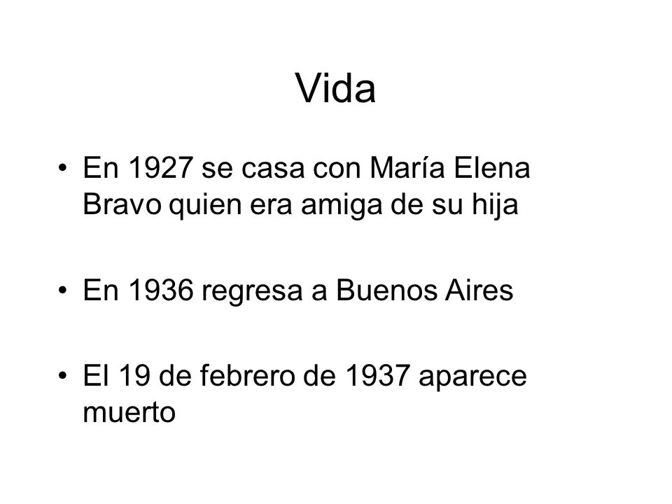 Vida En 1927 se casa con María Elena Bravo quien era amiga de su hija