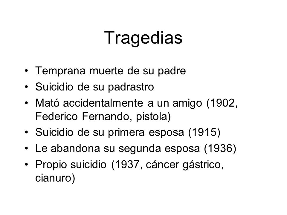 Tragedias Temprana muerte de su padre Suicidio de su padrastro