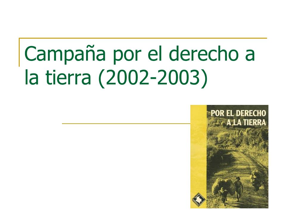 Campaña por el derecho a la tierra ( )