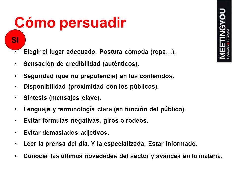 Cómo persuadir SI Elegir el lugar adecuado. Postura cómoda (ropa…).