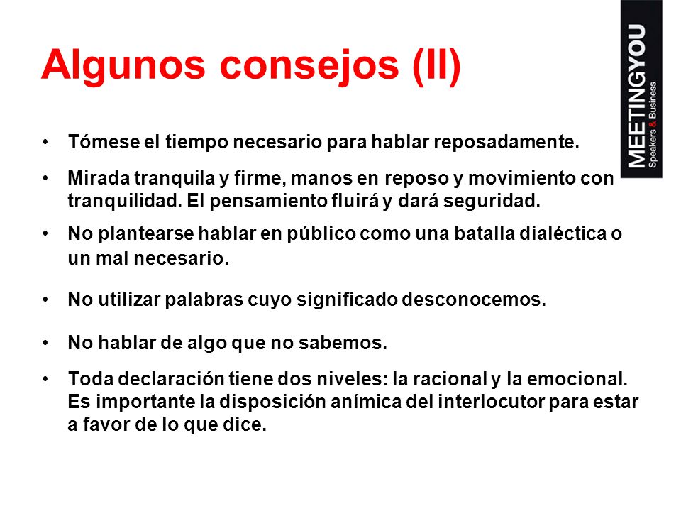 Algunos consejos (II) Tómese el tiempo necesario para hablar reposadamente.