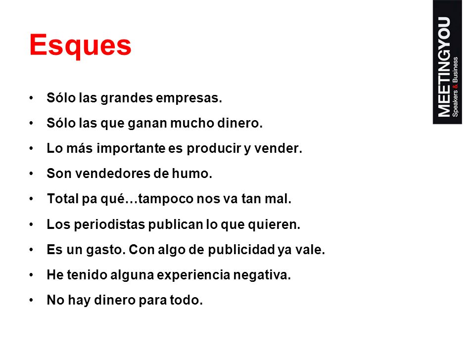 Esques Sólo las grandes empresas. Sólo las que ganan mucho dinero.