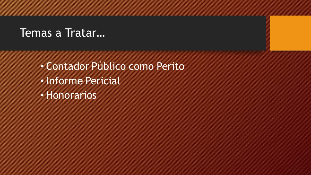 Temas a Tratar… Contador Público como Perito Informe Pericial