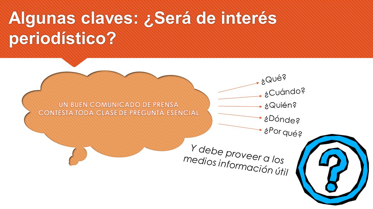UN BUEN COMUNICADO DE PRENSA CONTESTA TODA CLASE DE PREGUNTA ESENCIAL