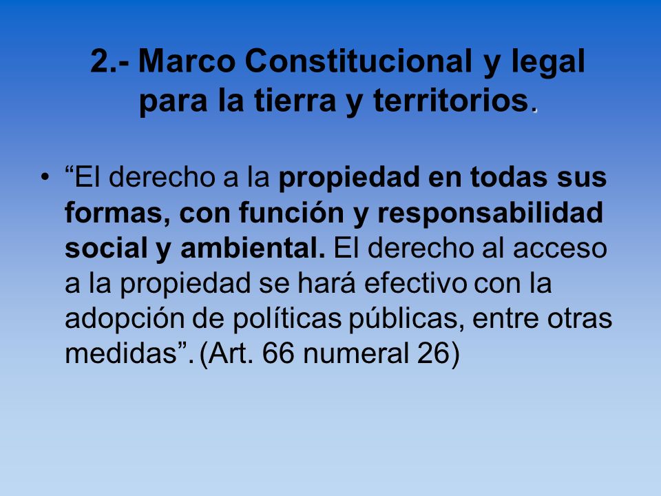 2.- Marco Constitucional y legal para la tierra y territorios.
