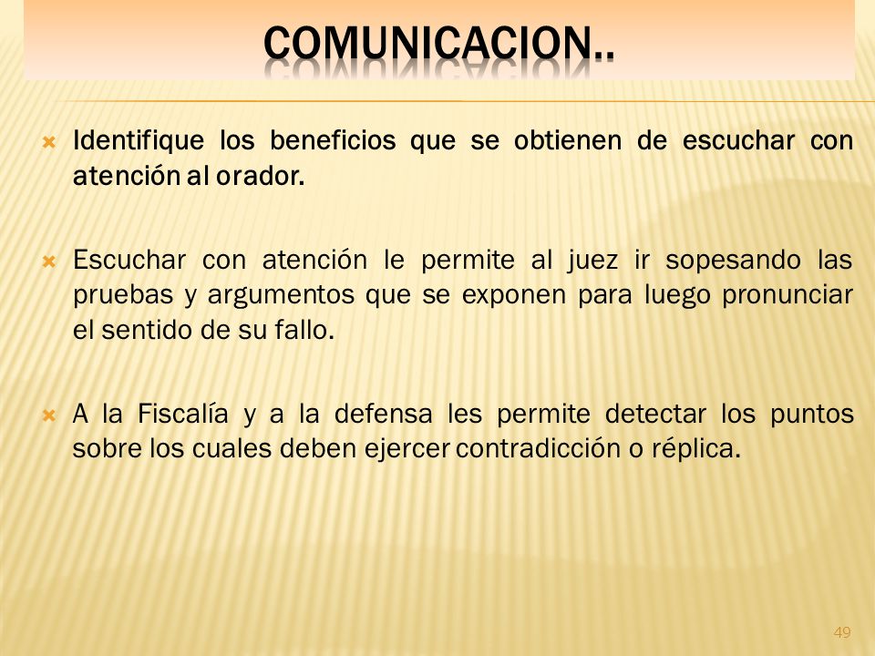 COMUNICACION.. Identifique los beneficios que se obtienen de escuchar con atención al orador.
