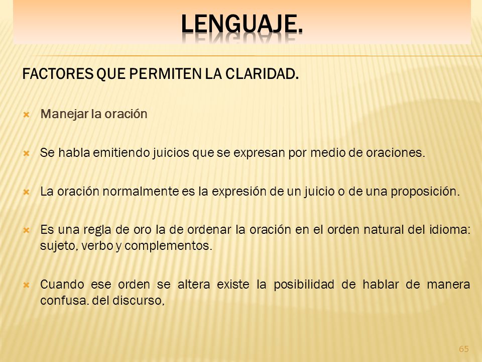 LENGUAJE. FACTORES QUE PERMITEN LA CLARIDAD. Manejar la oración