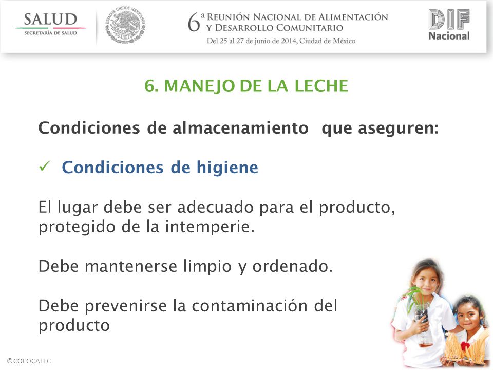 6. MANEJO DE LA LECHE Condiciones de almacenamiento que aseguren: Condiciones de higiene.