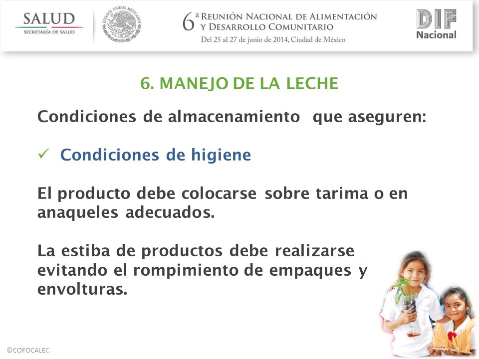 6. MANEJO DE LA LECHE Condiciones de almacenamiento que aseguren: Condiciones de higiene.