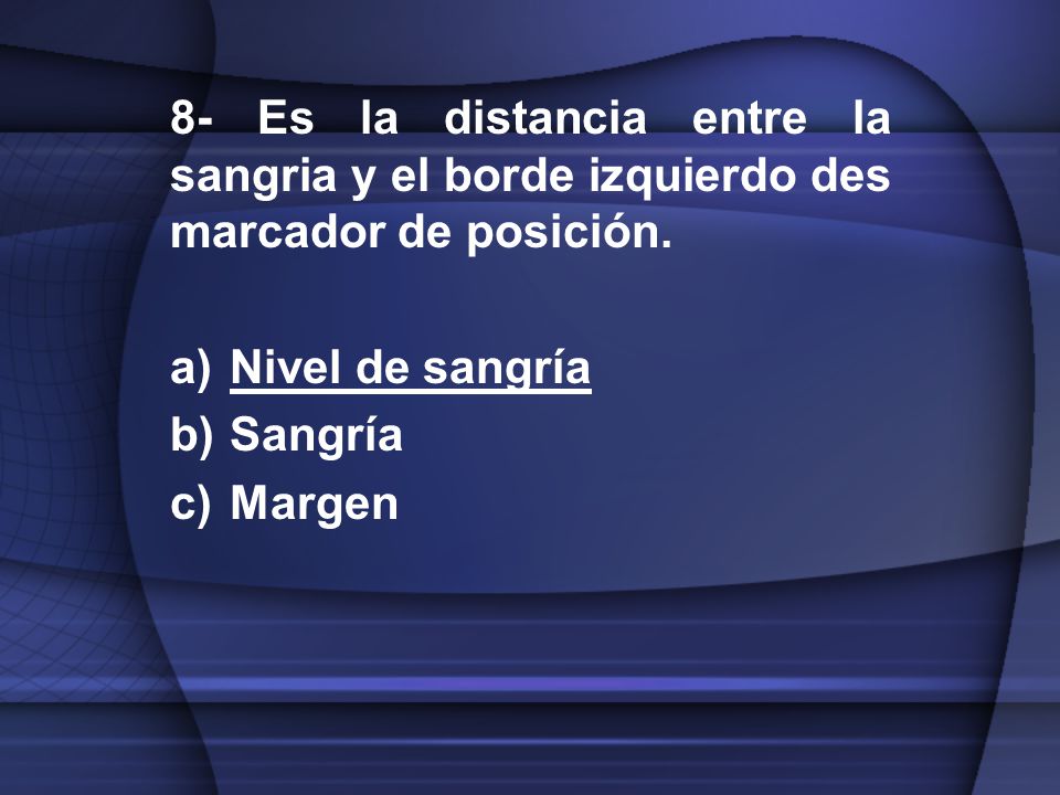 8- Es la distancia entre la sangria y el borde izquierdo des marcador de posición.