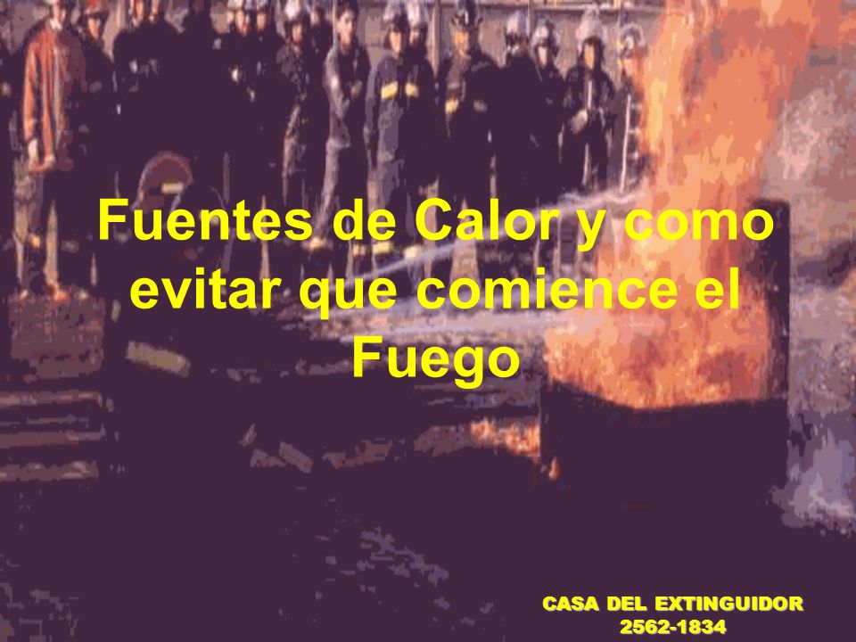 Fuentes de Calor y como evitar que comience el Fuego