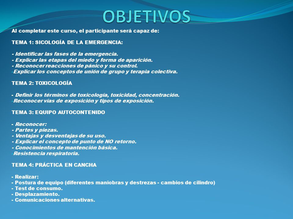 OBJETIVOS Al completar este curso, el participante será capaz de: