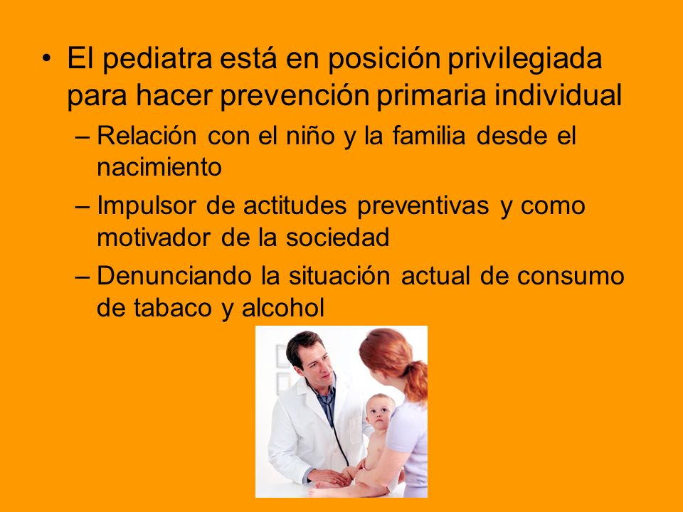 El pediatra está en posición privilegiada para hacer prevención primaria individual