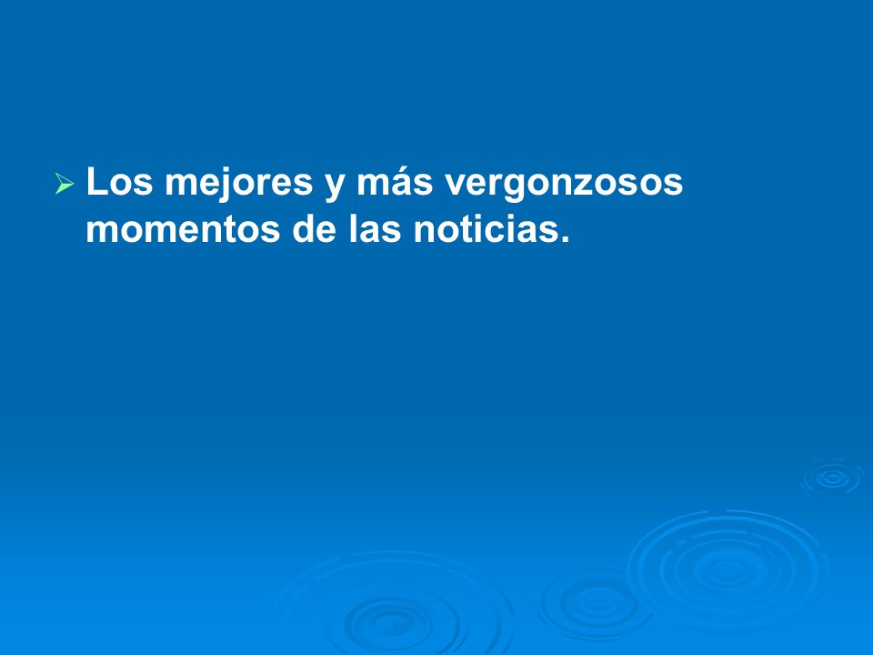 Los mejores y más vergonzosos momentos de las noticias.