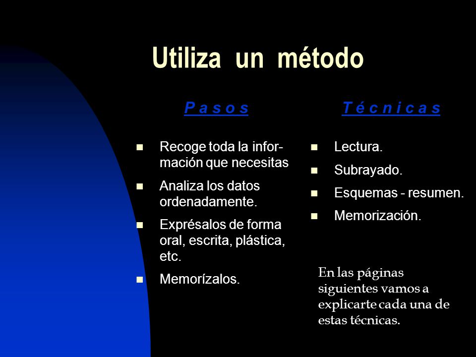 Utiliza un método P a s o s T é c n i c a s
