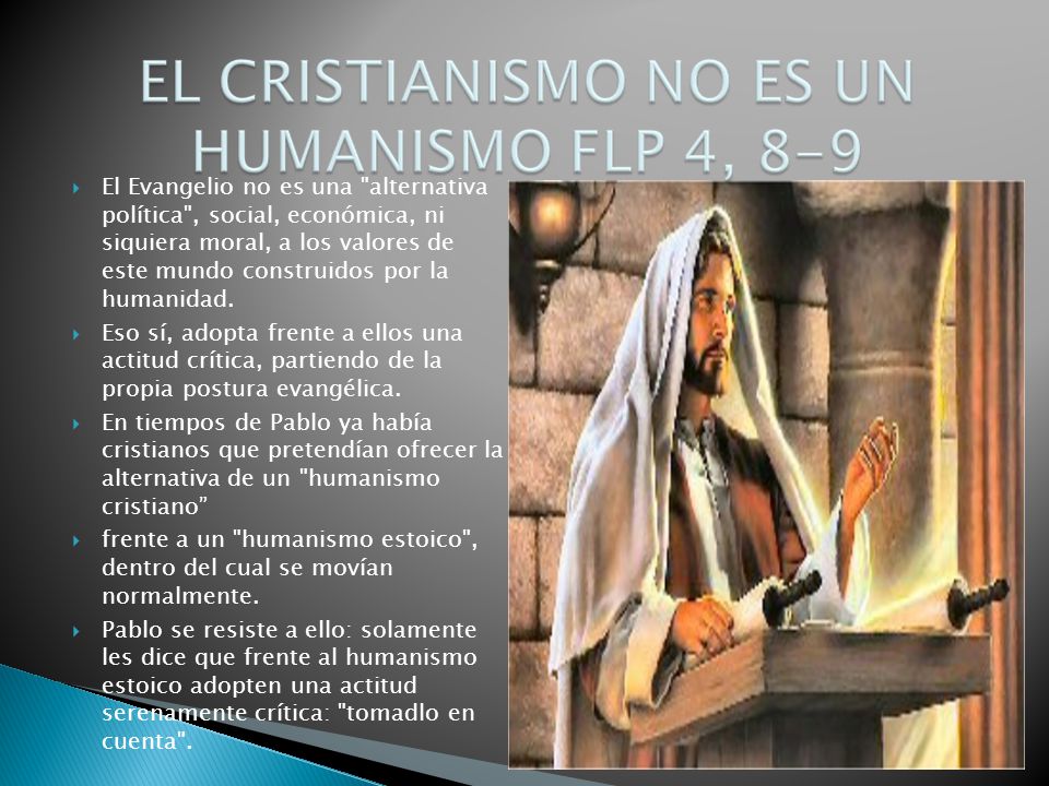 El Evangelio no es una alternativa política , social, económica, ni siquiera moral, a los valores de este mundo construidos por la humanidad.