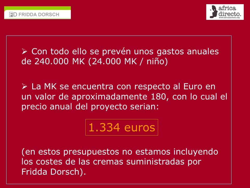 Con todo ello se prevén unos gastos anuales de MK (24