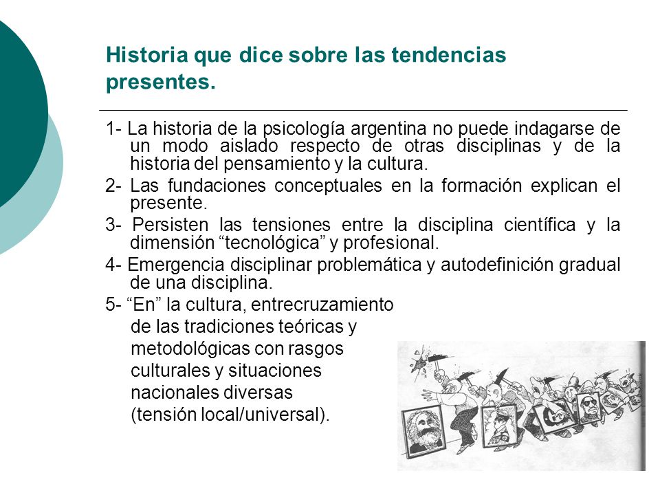 Historia que dice sobre las tendencias presentes.