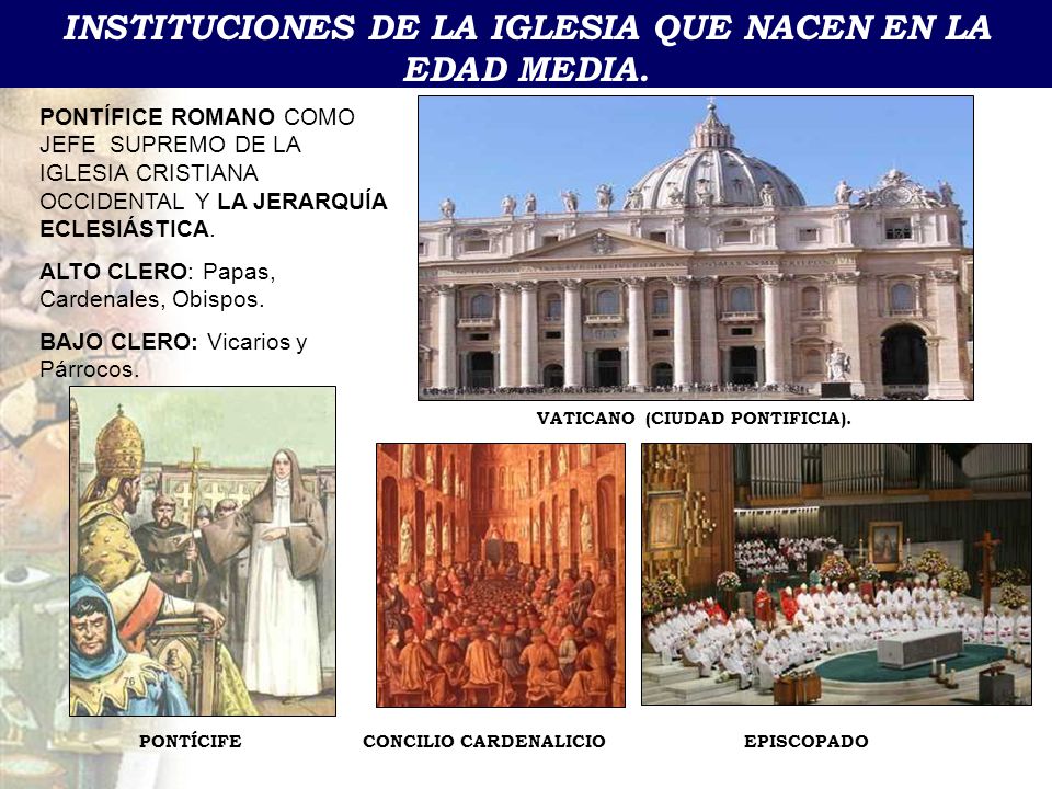 INSTITUCIONES DE LA IGLESIA QUE NACEN EN LA EDAD MEDIA.