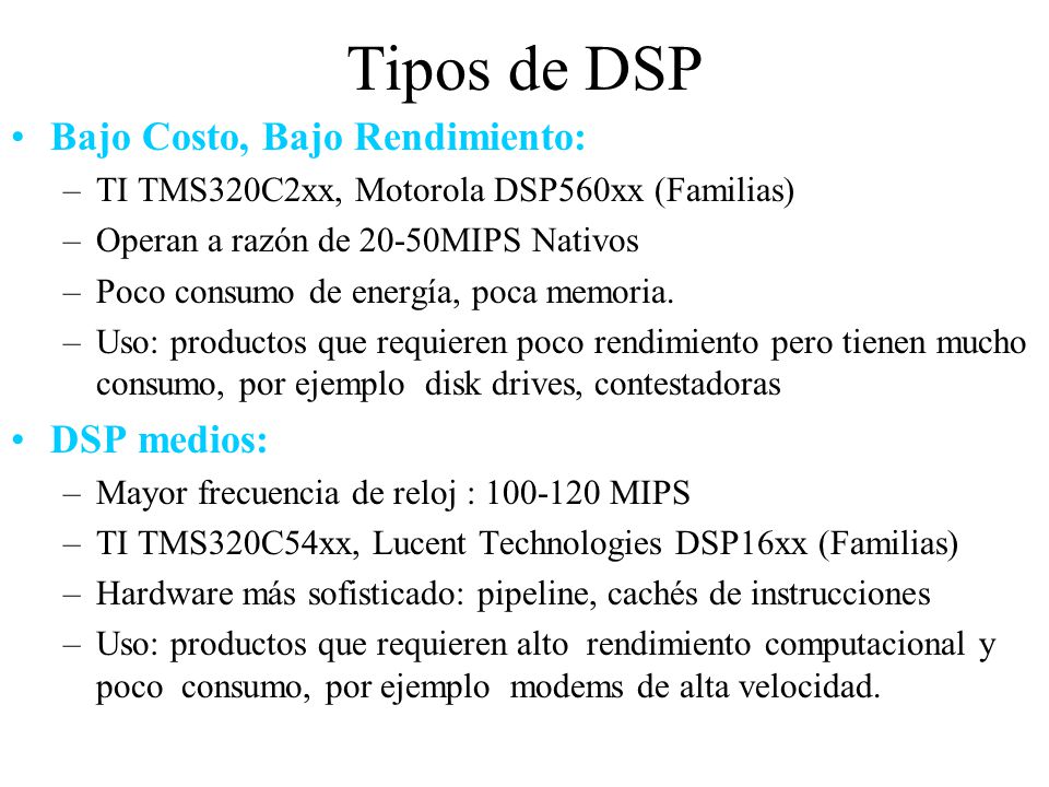 Tipos de DSP Bajo Costo, Bajo Rendimiento: DSP medios:
