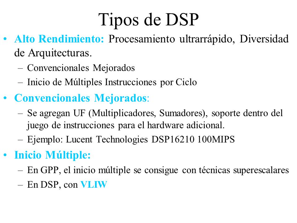 Tipos de DSP Alto Rendimiento: Procesamiento ultrarrápido, Diversidad de Arquitecturas. Convencionales Mejorados.