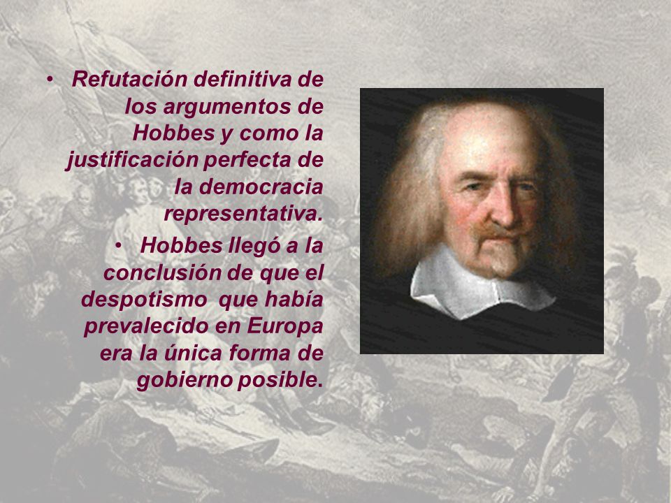 Refutación definitiva de los argumentos de Hobbes y como la justificación perfecta de la democracia representativa.