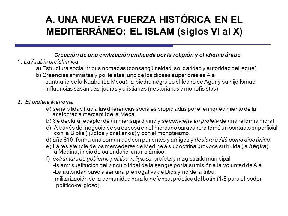A. UNA NUEVA FUERZA HISTÓRICA EN EL MEDITERRÁNEO: EL ISLAM (siglos VI al X)