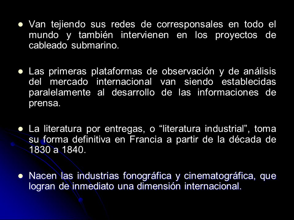 Van tejiendo sus redes de corresponsales en todo el mundo y también intervienen en los proyectos de cableado submarino.