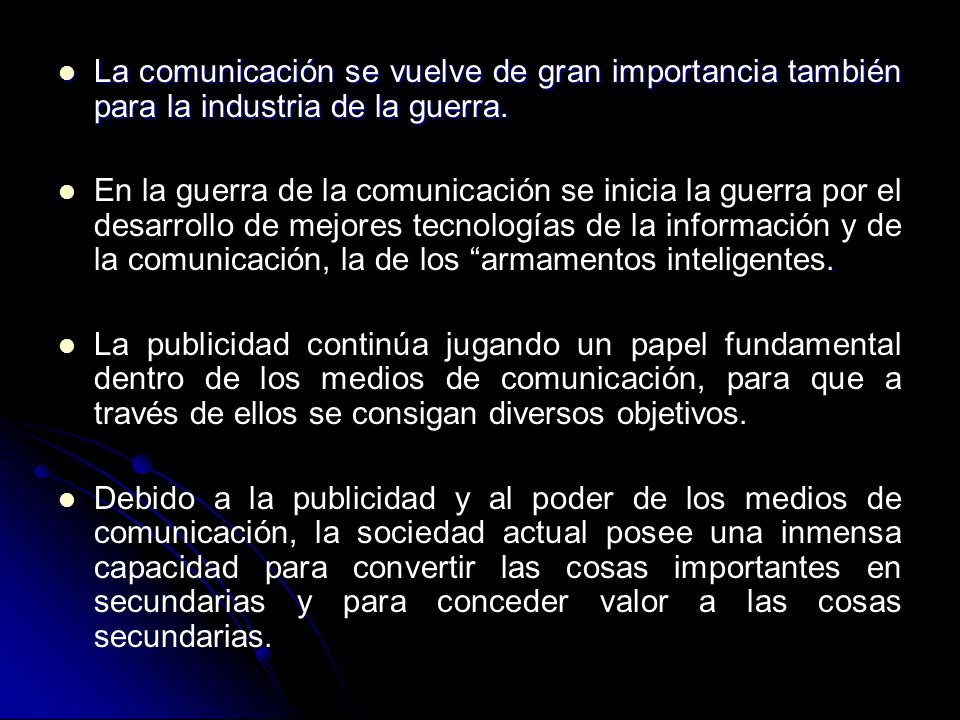 La comunicación se vuelve de gran importancia también para la industria de la guerra.