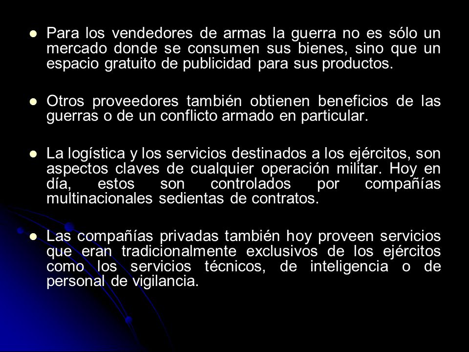 Para los vendedores de armas la guerra no es sólo un mercado donde se consumen sus bienes, sino que un espacio gratuito de publicidad para sus productos.