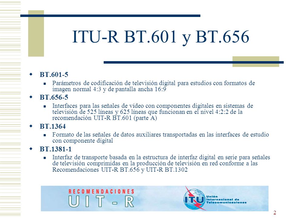 ITU-R BT.601 y BT.656 BT BT BT.1364 BT