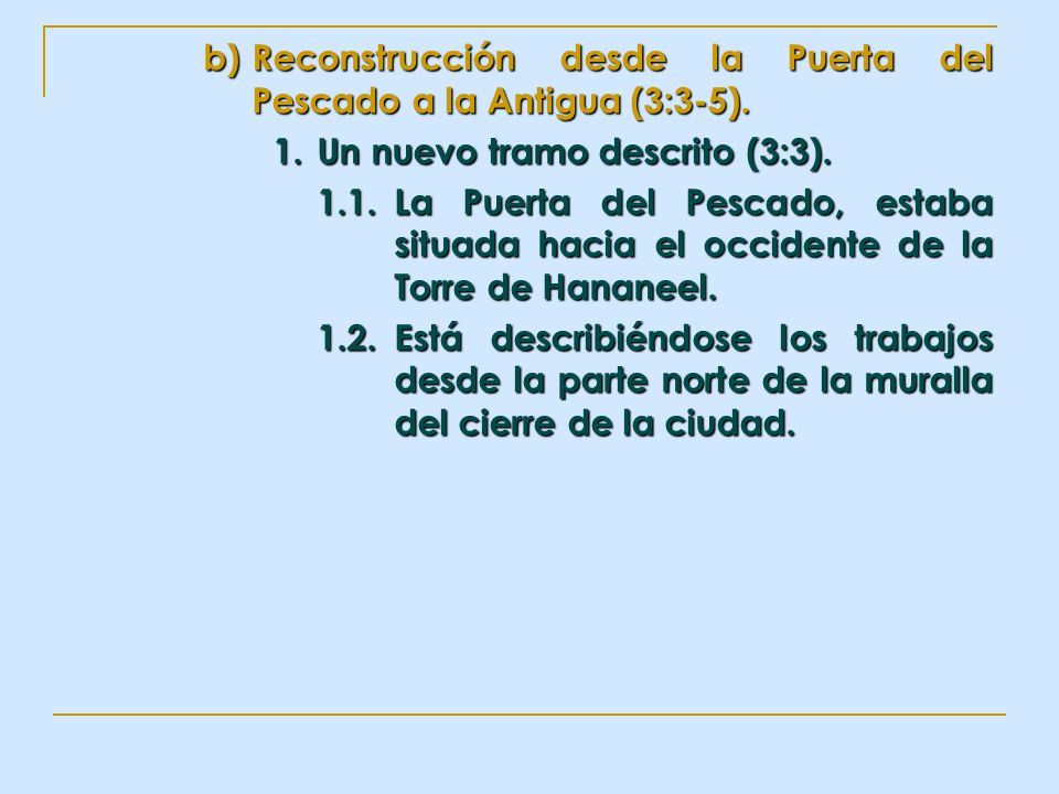 Reconstrucción desde la Puerta del Pescado a la Antigua (3:3-5).