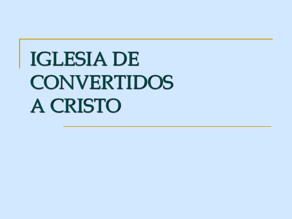 IGLESIA DE CONVERTIDOS A CRISTO