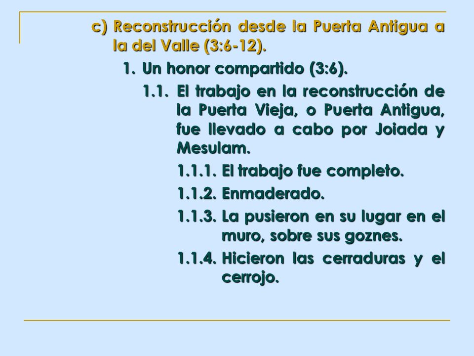 Reconstrucción desde la Puerta Antigua a la del Valle (3:6-12).