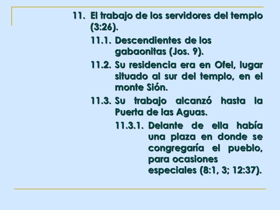 11. El trabajo de los servidores del templo (3:26).